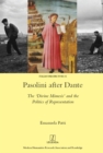 Pasolini after Dante : The 'Divine Mimesis' and the Politics of Representation - eBook