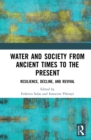 Water and Society from Ancient Times to the Present : Resilience, Decline, and Revival - eBook