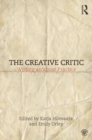 The Creative Critic : Writing as/about Practice - eBook
