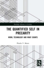 The Quantified Self in Precarity : Work, Technology and What Counts - eBook