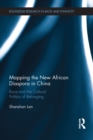 Mapping the New African Diaspora in China : Race and the Cultural Politics of Belonging - eBook