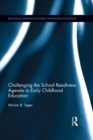 Challenging the School Readiness Agenda in Early Childhood Education - eBook