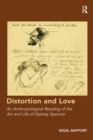Distortion and Love : An Anthropological Reading of the Art and Life of Stanley Spencer - eBook