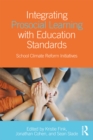 Integrating Prosocial Learning with Education Standards : School Climate Reform Initiatives - eBook