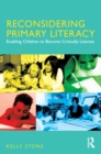 Reconsidering Primary Literacy : Enabling Children to Become Critically Literate - eBook