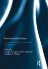 Environmental Justice : An Issue for Social Work Education and Practice - eBook