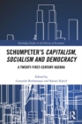 Schumpeter's Capitalism, Socialism and Democracy : A Twenty-First Century Agenda - eBook