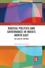 Radical Politics and Governance in India's North East : The Case of Tripura - eBook
