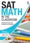 SAT Math in the Classroom : Integrating Assessments, Standards, and Instruction - eBook