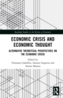 Economic Crisis and Economic Thought : Alternative Theoretical Perspectives on the Economic Crisis - eBook