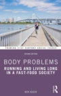 Body Problems : Running and Living Long in a Fast-Food Society - eBook