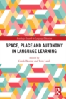 Space, Place and Autonomy in Language Learning - eBook