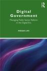Digital Government : Managing Public Sector Reform in the Digital Era - eBook