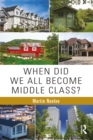 When Did We All Become Middle Class? - eBook