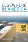 Elsewhere in America : The Crisis of Belonging in Contemporary Culture - eBook