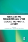 Persuasion and Communication in Sport, Exercise, and Physical Activity - eBook