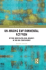 Un-making Environmental Activism : Beyond Modern/Colonial Binaries in the GMO Controversy - eBook