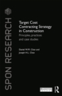 Target Cost Contracting Strategy in Construction : Principles, Practices and Case Studies - eBook