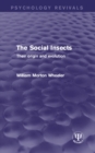 The Social Insects : Their Origin and Evolution - William Morton Wheeler