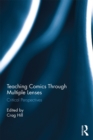 Teaching Comics Through Multiple Lenses : Critical Perspectives - eBook