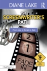 The Screenwriter's Path : From Idea to Script to Sale - eBook