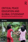 Critical Peace Education and Global Citizenship : Narratives From the Unofficial Curriculum - eBook