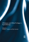 Whiteness and White Privilege in Psychotherapy - eBook