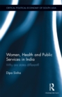 Women, Health and Public Services in India : Why are states different? - eBook