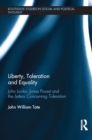 Liberty, Toleration and Equality : John Locke, Jonas Proast and the Letters Concerning Toleration - eBook