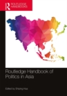 Routledge Handbook of Politics in Asia - eBook