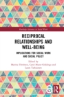 Reciprocal Relationships and Well-being : Implications for Social Work and Social Policy - eBook