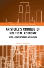Aristotle's Critique of Political Economy : With a Contemporary Application - eBook