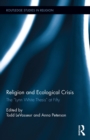 Religion and Ecological Crisis : The "Lynn White Thesis" at Fifty - eBook