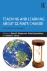 Teaching and Learning about Climate Change : A Framework for Educators - eBook