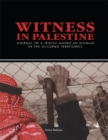 Witness in Palestine : A Jewish Woman in the Occupied Territories - eBook