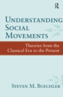 Understanding Social Movements : Theories from the Classical Era to the Present - eBook