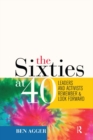 Sixties at 40 : Leaders and Activists Remember and Look Forward - eBook