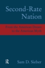 Second-Rate Nation : From the American Dream to the American Myth - eBook