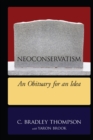 NEOCONSERVATISM : An Obituary for an Idea - eBook