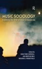 Music Sociology : Examining the Role of Music in Social Life - Sara Towe Horsfall