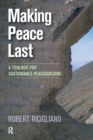 Making Peace Last : A Toolbox for Sustainable Peacebuilding - eBook