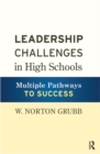 Leadership Challenges in High Schools : Multiple Pathways to Success - eBook