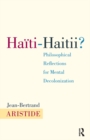 Haiti-Haitii : Philosophical Reflections for Mental Decolonization - eBook