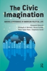 Civic Imagination : Making a Difference in American Political Life - eBook