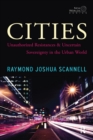 Cities : Unauthorized Resistances and Uncertain Sovereignty in the Urban World - eBook