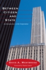 Between Citizen and State : An Introduction to the Corporation - eBook