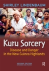 Kuru Sorcery : Disease and Danger in the New Guinea Highlands - eBook