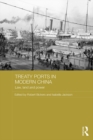 Treaty Ports in Modern China : Law, Land and Power - eBook