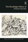 The Routledge History of American Sexuality - eBook