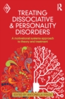 Treating Dissociative and Personality Disorders : A Motivational Systems Approach to Theory and Treatment - eBook